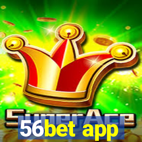 56bet app